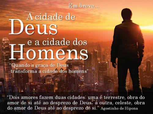 Você pertence a Cidade de Deus ou a Cidade dos Homens?