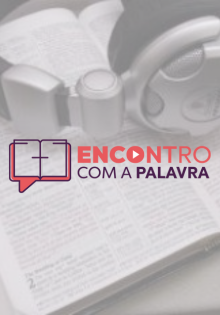 Encontro com a Palavra